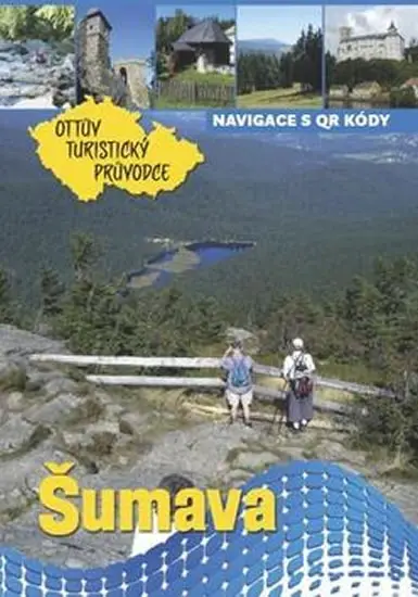 Šumava Ottův turistický průvodce - Ivo Paulík
