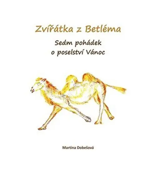 Zvířátka z Betléma - Martina Dobešová