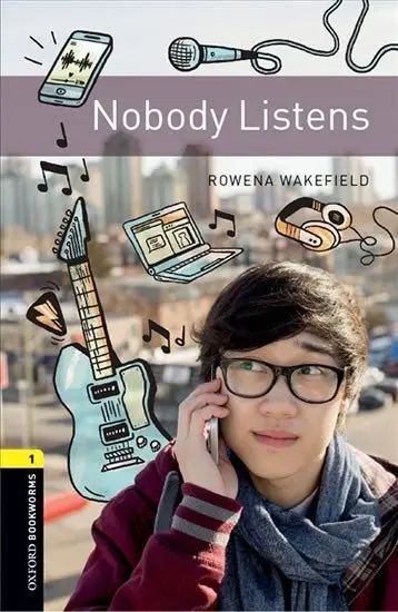 Oxford Bookworms Library: Level 1: Nobody Listens - Wakefield, Rowena