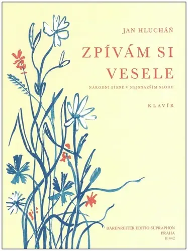 Zpívám si vesele Národní písně v nejsnazším slohu - Klavír - Jan Hlucháň