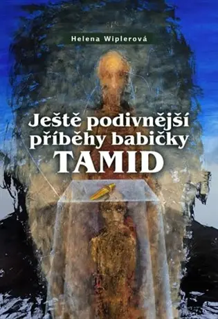 Ještě podivnější příběhy babičky Tamid - Helena Wiplerová