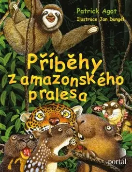 Příběhy z amazonského pralesa - Patrik Agot