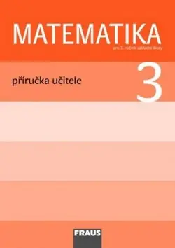 Matematika 3 pro ZŠ - příručka učitele - kolektiv autorů