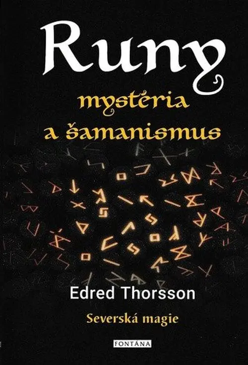RUNY mystéria a šamanismus - Severská magie - Edred Thorsson