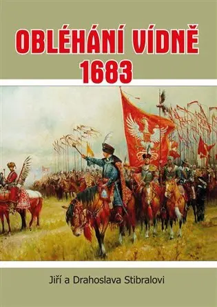 Obléhání Vídně 1683 - Jiří a Drahoslava Stibralovi