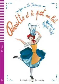 Lectures ELI Poussins 2/A1: Perrette et le pot au lait + Downloadable multimedia - Jean de La Fontaine