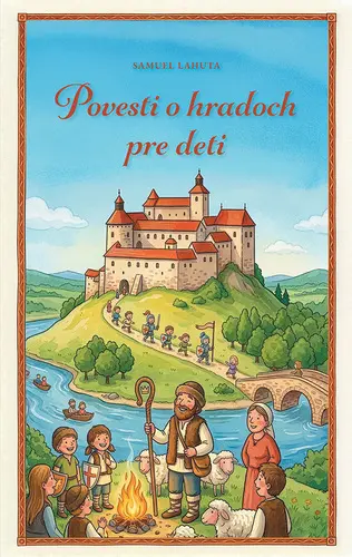 Povesti o hradoch pre deti - Samuel Lahuta