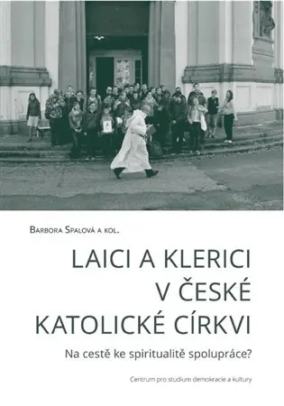 Laici a klerici v české katolické církvi - Barbora Spálová