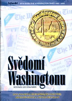 Svědomí Washingtonu - 20 let deníku The Washington Times 1982-2002 - Lee Edwards