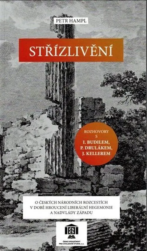 Střízlivění - O českých národních rozcestích v době hroucení liberální hegemonie a nadvlády západu - Petr Hampl