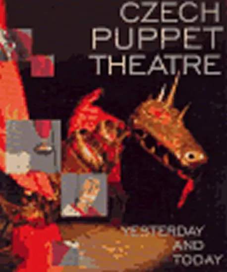 Czech Puppet Theatre Yesterday and Today - kolektiv autorů