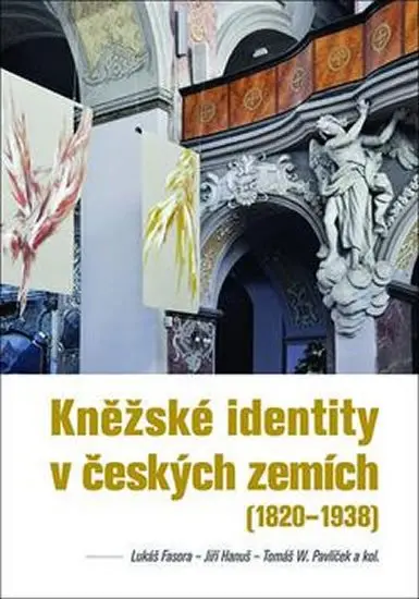 Kněžské identity v českých zemích (1820—1938) - Lukáš Fasora