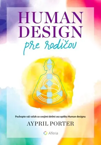 Human design pre rodičov (Aypril Porter, 2024)