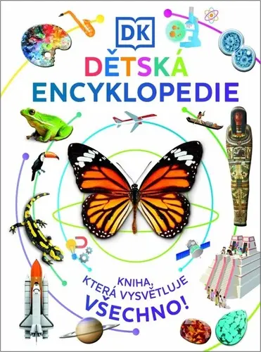 Dětská encyklopedie - Kniha, která má odpověď na vše - Karel Kopička