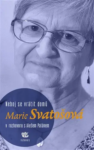 Neboj se vrátit domů - Marie Svatošová