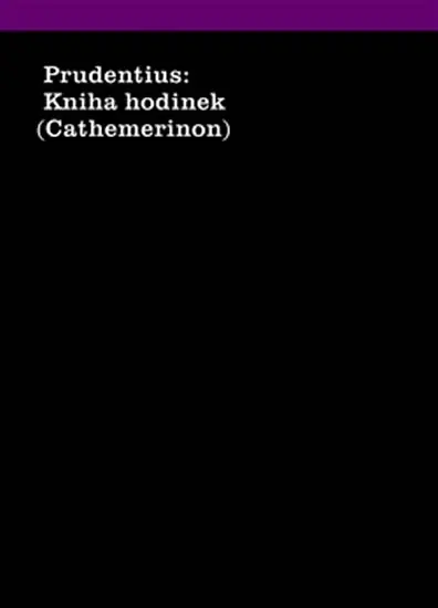 Kniha hodinek (Cathemerinon) - Prudentius