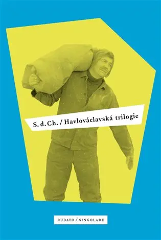 Havlováclavská trilogie - d. Ch. S.