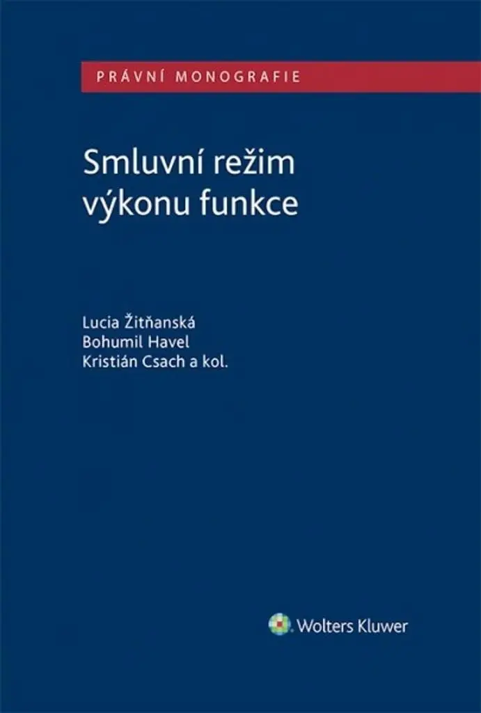 Smluvní režim výkonu funkce - Lucia Žitňanská; Bohumil Havel; Kristián Csach