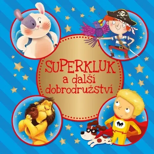Superkluk a další dobrodružství - neznámý