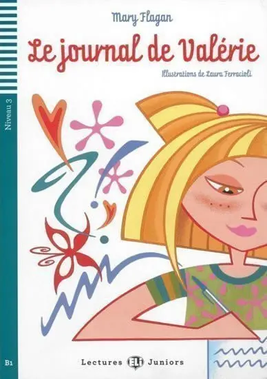 Lectures ELI Juniors 3/B1: Le journal de Valérie + downloadable audio - Mary Flagan