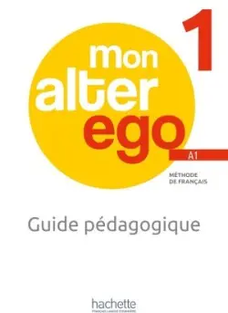 Alter Ego Mon 1 Guide pédagogique - Himber, Celine