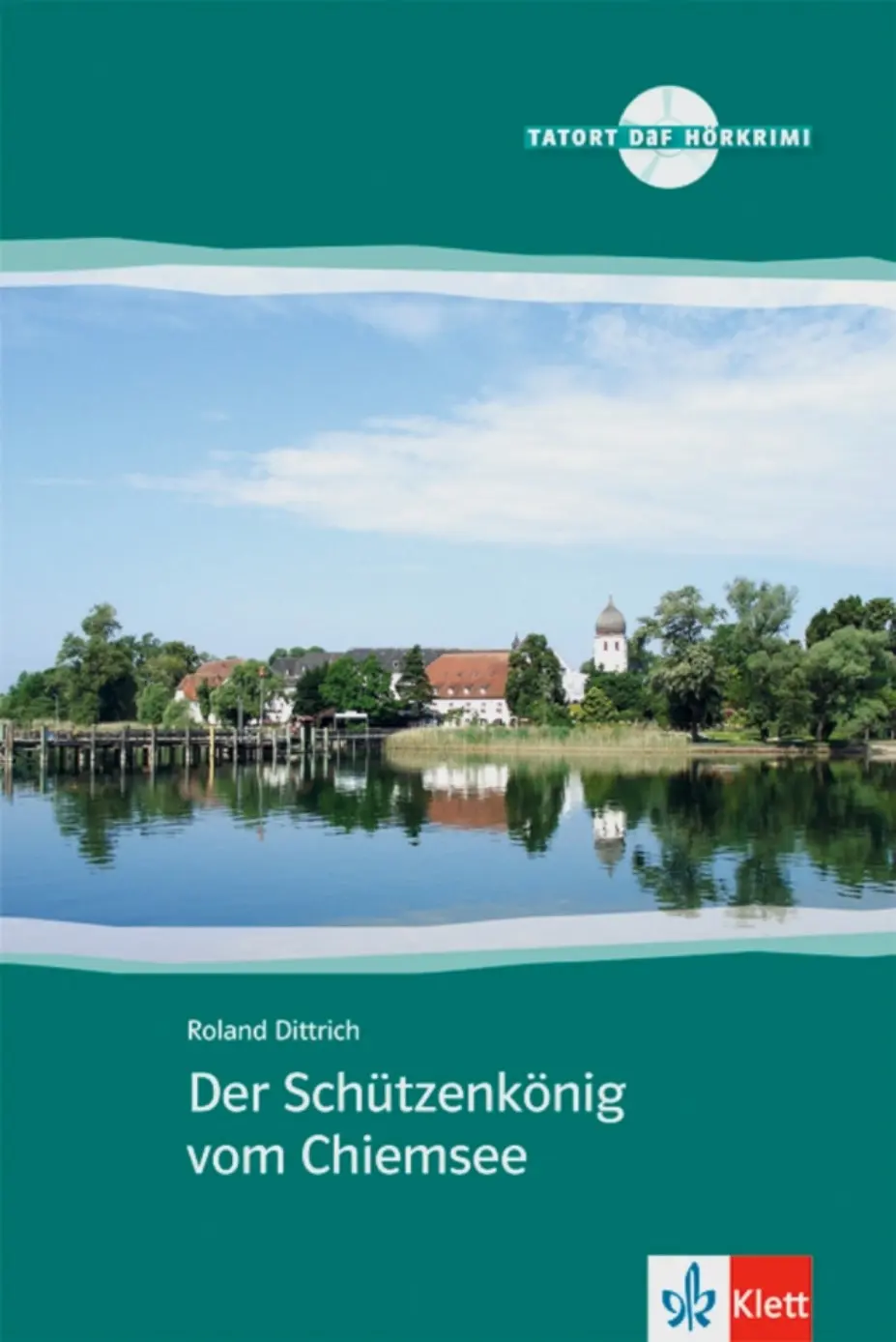 Der Schützenkönig vom Chiemsee – Buch + CD - Roland Dittrich