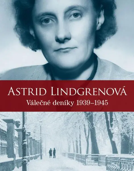 Astrid Lindgrenová - Válečné deníky 1939-1945 - Astrid Lindgren