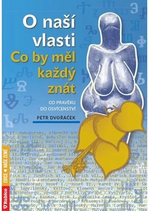 O naší vlasti - Co by měl každý znát od pravěku do osvícenství