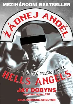 Žádnej anděl - Moje tajná mise mezi Hells Angels - Jay Dobyns