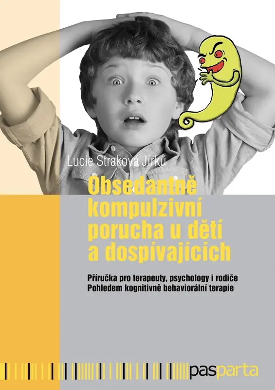 Obsedantně kompulzivní porucha u dětí a dospívajících - Lucie Jirků Straková