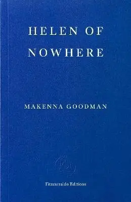 Helen of Nowhere - Makenna Goodman