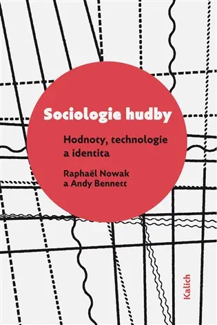 Sociologie hudby | BENNETT, Andy, NOWAK, Raphaël