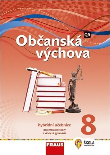 Občanská výchova 8 pro ZŠ a víceletá gymnázia - Hybridní učebnice / nová generace - kolektiv autorů
