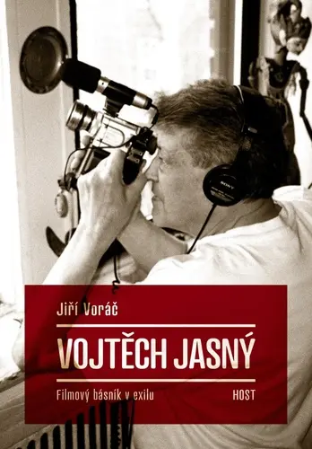 Vojtěch Jasný (Filmový básník v exilu) - Jiří Voráč,Vojtěch Jasný (Filmový básník v exilu) - Jiří Voráč - kniha z kategorie Životopisy
