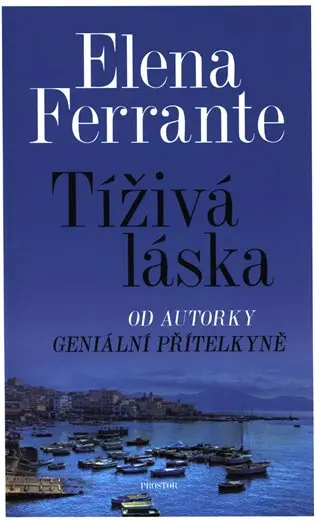 Tíživá láska - Elena Ferrante