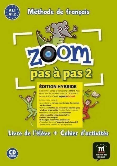 Zoom 2 pas a pas (A1.1-A1.2) - Édition hybride Livre de l´éleve/Cahier d´exercices + Espac