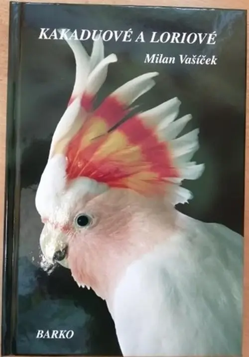 Kakaduové a loriové - Milan Vašíček