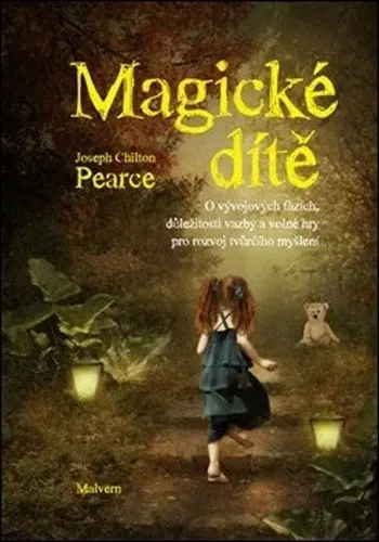 Magické dítě - O vývojových fázích, důležitosti vazby a volné hry pro rozvoj tvůrčího myšlení