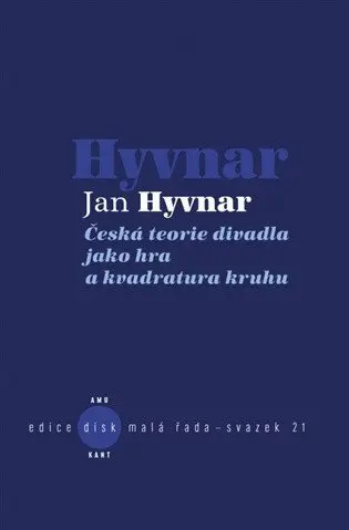 Česká teorie divadla jako hra a kvadratura kruhu - Jan Hyvnar