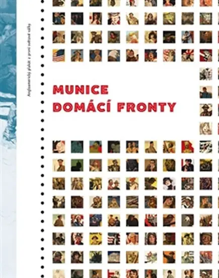 Munice domácí fronty - Angloamerický plakát z první světové války - Pavel Šmidrkal