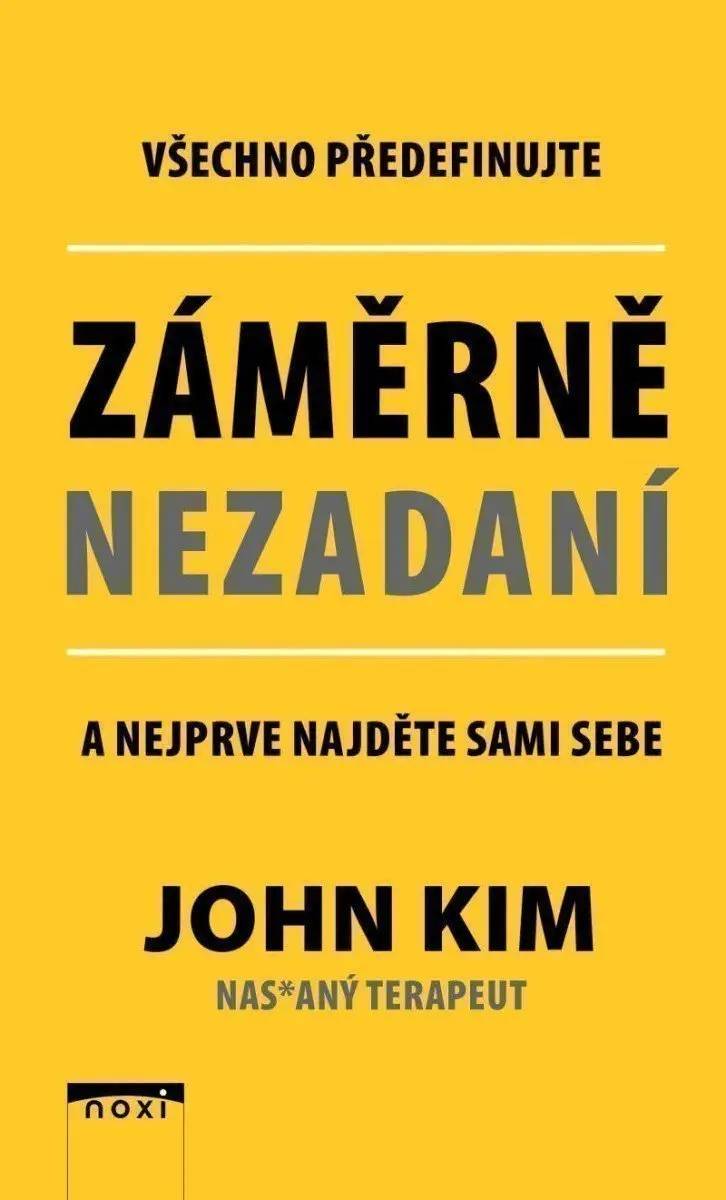 Záměrně nezadaní - Všechno předefinujte a nejprve najděte sami sebe - John Kim