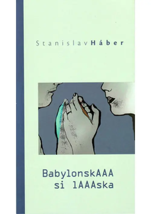 BabylonskAAA si lAAAska - Stanislav Háber