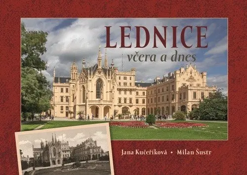 Lednice včera a dnes - Milan Šustr