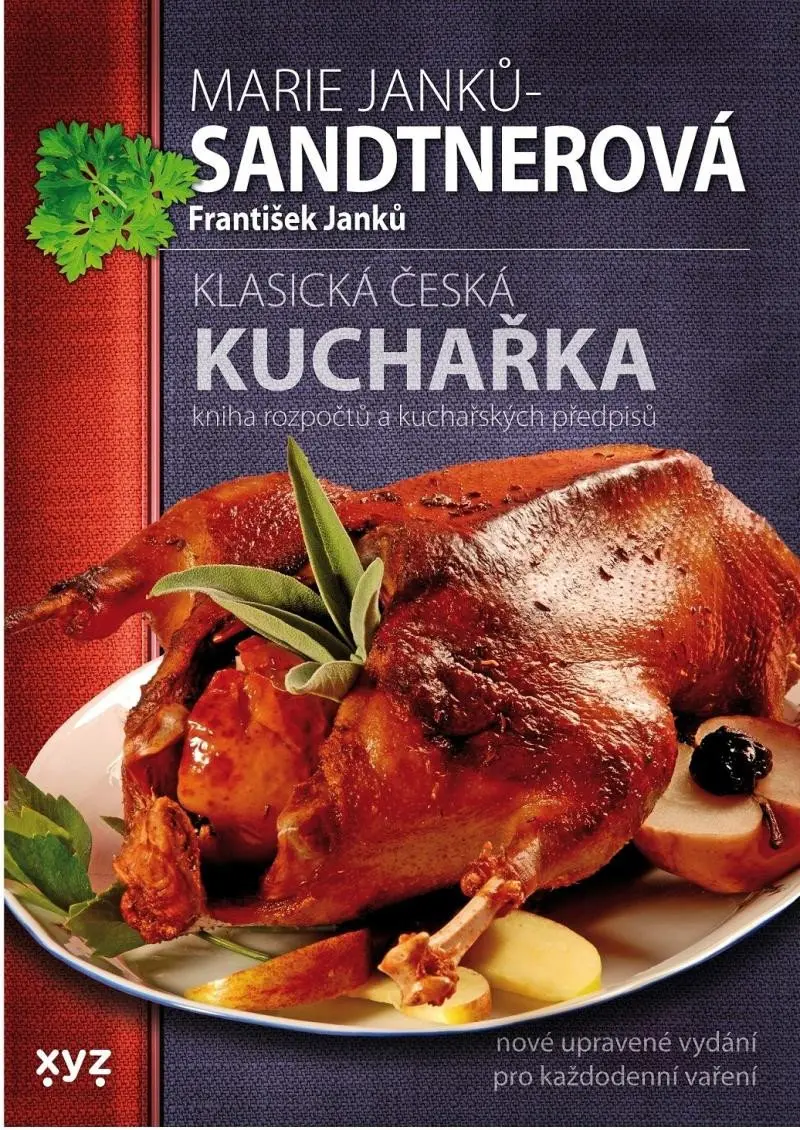 Klasická česká kuchařka - Kniha rozpočtů a kuchařských předpisů - Marie Janků-Sandtnerová