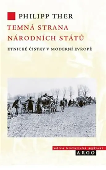 Temná strana národních států - Etnické čistky v moderní Evropě - Philipp Ther