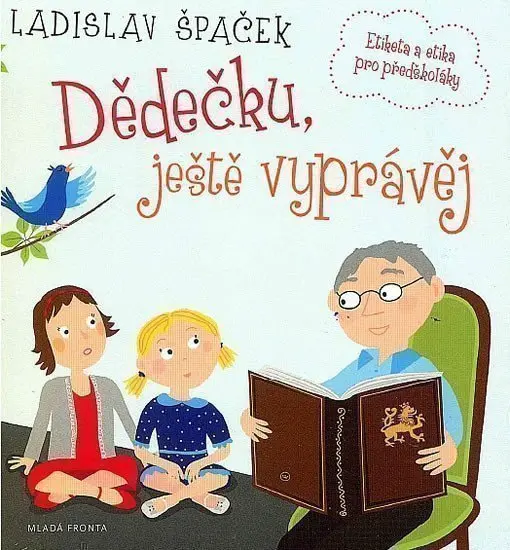 Dědečku, ještě vyprávěj (Etika a etiketa pro předškoláky) - kniha z kategorie Vzťahy a rodina