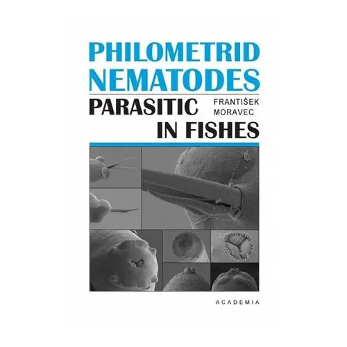 Philometrid nematodes parasitic in fishes - František Moravec