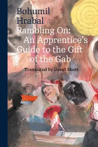 Rambling on : An Apprentice´s Guide to the Gift of the Gab - Bohumil Hrabal