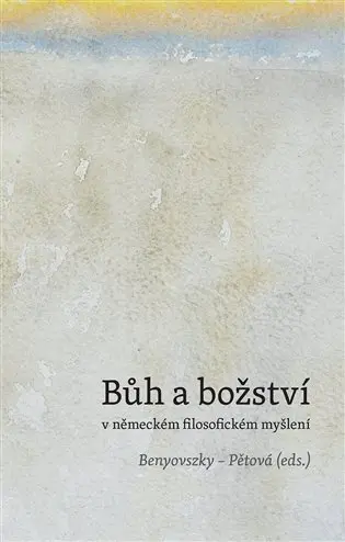 Bůh a božství v německém filosofickém myšlení - Ladislav Benyovszky