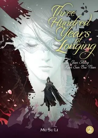 Three Hundred Years of Longing: Bu Jian Shang Xian San Bai Nian (Novel) Vol. 2 - Mu Su Li
